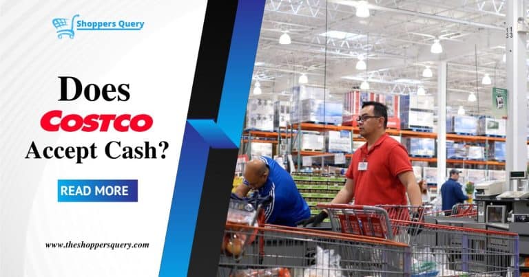 Does Costco Accept Cash? [Here’s What Is Accepted]