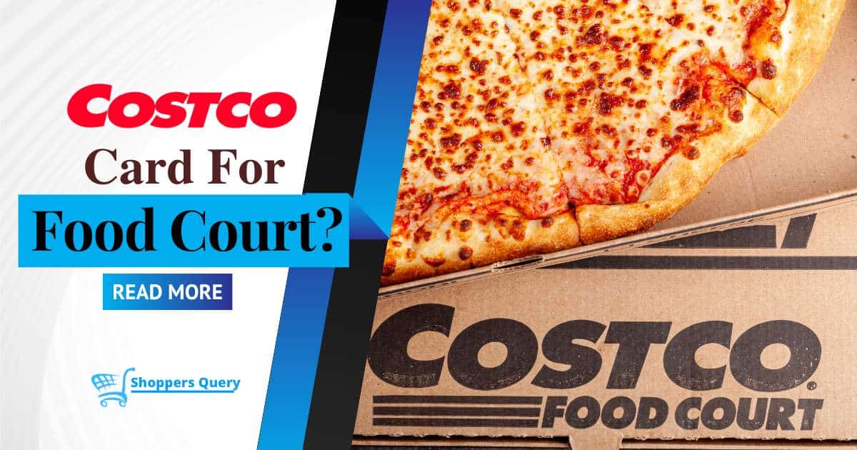 Do You Need Costco Card for Food Court