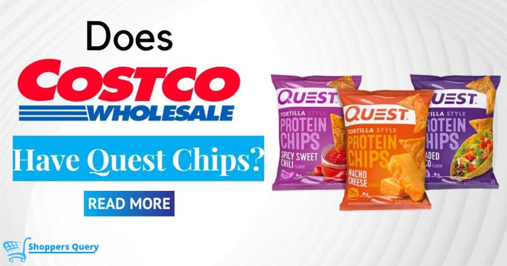 Does Costco Have Quest Chips? [Here's The Truth]