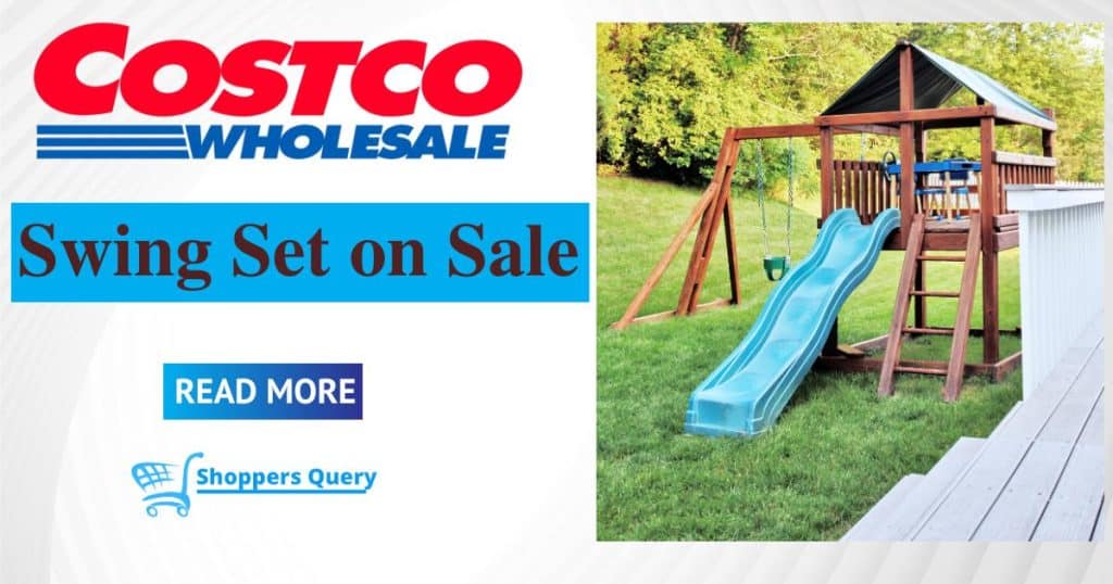 When Do Costco Swing Sets Go on Sale [Insider Tips]