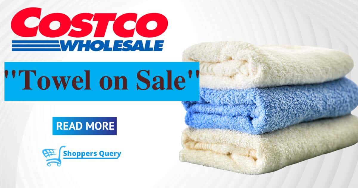 When Do Costco Towels Go On Sale
