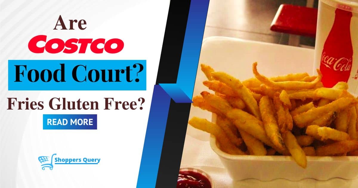 Are Costco Food Court Fries Gluten Free