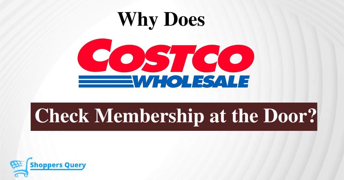 Why Does Costco Check Membership at the Door?